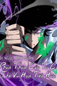 Dị Ngục Bạo Quân: Phân Thân Của Ta Có Thể Vô Hạn Tiến Hóa