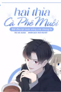 Hai Thìa Cà Phê Muối : Bắt Đầu Lại Cuộc Sống Của Chúng Ta