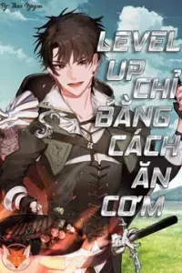 Level Up Chỉ Bằng Cách Ăn Cơm