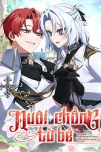 Nuôi Chồng Từ Bé
