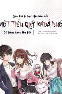 Sau khi bị bạn gái lừa, Một tiểu quỷ khoá dưới cứ bám theo tôi.