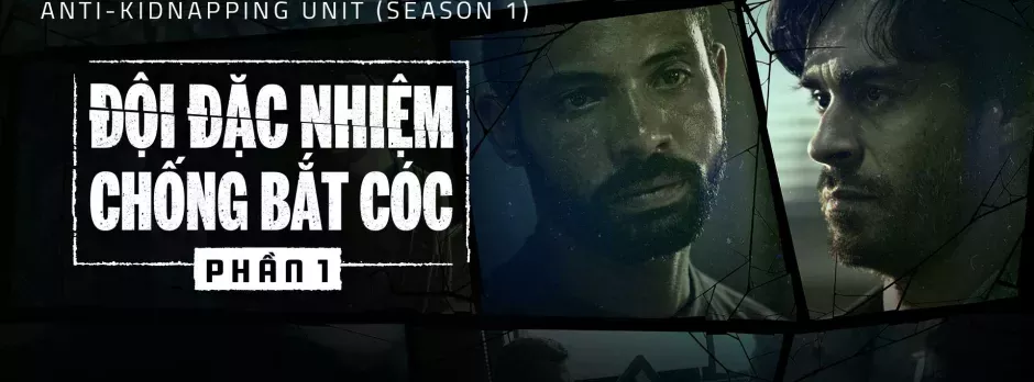 Đội Đặc Nhiệm Chống Bắt Cóc (Phần 1)