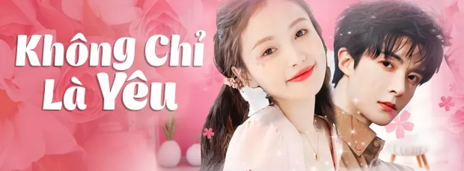 Không Chỉ Là Yêu
