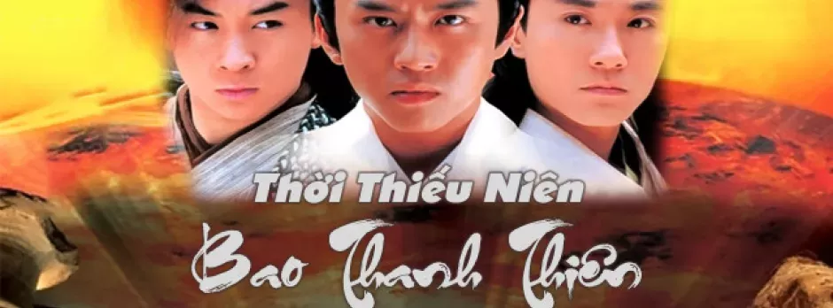 Thời Niên Thiếu Của Bao Thanh Thiên (Phần 3)