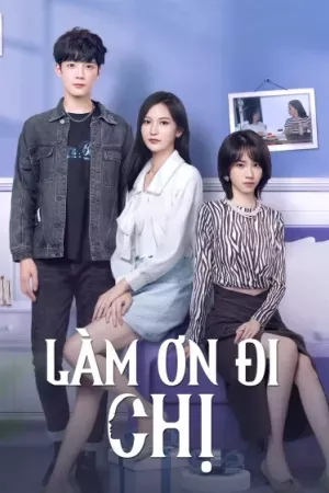 Làm Ơn Đi Chị