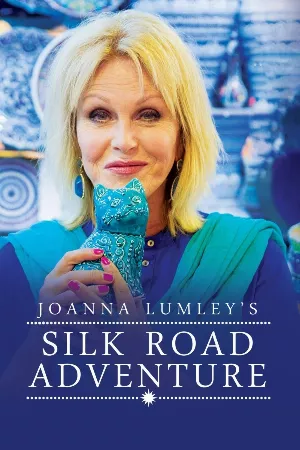 Joanna Lumley khám phá Con đường tơ lụa