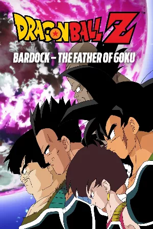 Dragon Ball Z: Bardock Cha Đẻ Của Goku