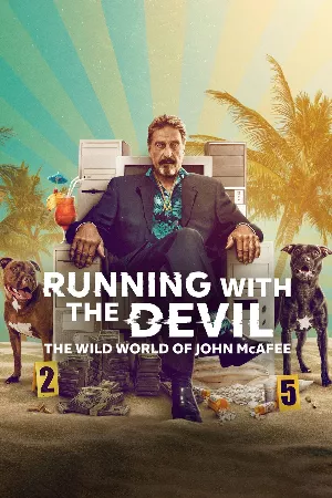 Chạy Cùng Quỷ Dữ: Thế Giới Hoang Dã Của John Mcafee