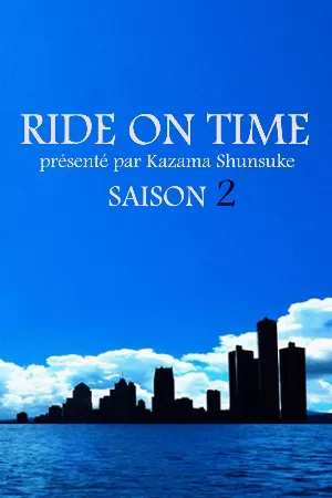 RIDE ON TIME (Phần 2)