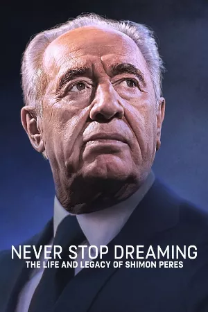 Không ngừng ước mơ: Cuộc đời và di sản của Shimon Peres