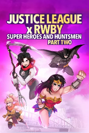 Liên minh công lý x RWBY: Siêu anh hùng và thợ săn Phần 1