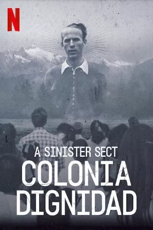 Giáo phái hiểm ác: Colonia Dignidad