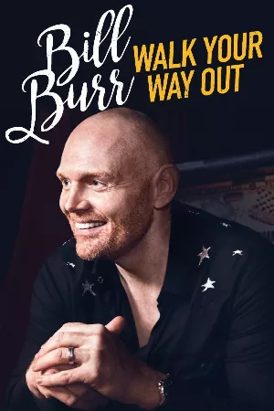 Bill Burr: Walk Your Way Out