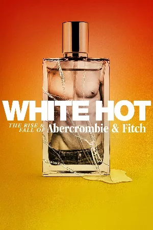 White Hot: Thăng Trầm Của Abercrombie & Fitch